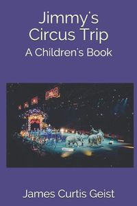 Cover image for Jimmy's Circus Trip