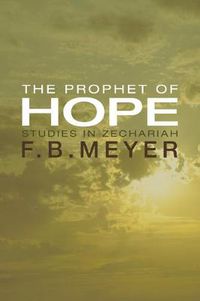 Cover image for The Prophet of Hope: Studies in Zechariah