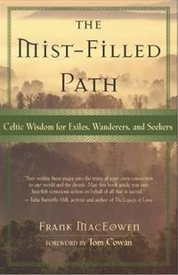 Cover image for The Mist-filled Path: Celtic Wisdom for Exiles, Wanderers and Seekers