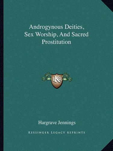Cover image for Androgynous Deities, Sex Worship, and Sacred Prostitution