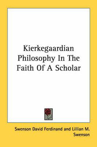 Cover image for Kierkegaardian Philosophy in the Faith of a Scholar