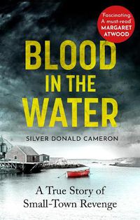 Cover image for Blood in the Water: A true story of small-town revenge