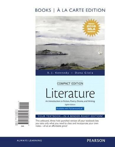 Cover image for Literature: An Introduction to Fiction, Poetry, Drama, and Writing, Compact Edition, Books a la Carte, MLA Update Edition