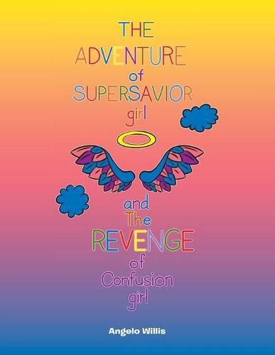 Cover image for The Adventure of Super Savior Girl and the Revenge of Confusion Girl