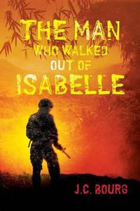 Cover image for The Man Who Walked Out of Isabelle