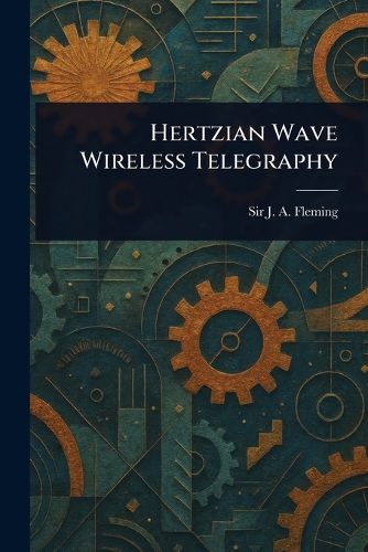 Cover image for Hertzian Wave Wireless Telegraphy
