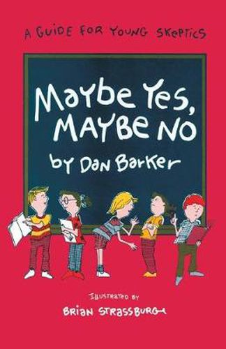 Cover image for Maybe Yes, Maybe No: A Guide for Young Skeptics