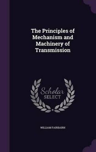 Cover image for The Principles of Mechanism and Machinery of Transmission