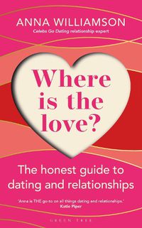 Cover image for Where is the Love?: The Honest Guide to Dating and Relationships