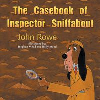 Cover image for The Casebook of Inspector Sniffabout