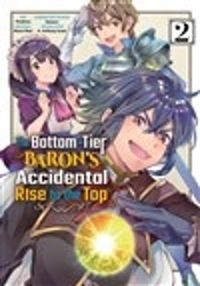 Cover image for The Bottom-Tier Baron's Accidental Rise to the Top Vol. 2 (manga)