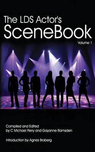 The LDS Actors SCENEBOOK: How To Get The Callback Or The Best Grade In The Class