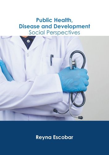 Cover image for Public Health, Disease and Development: Social Perspectives