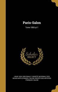 Cover image for Paris-Salon; Tome 1893 PT 1