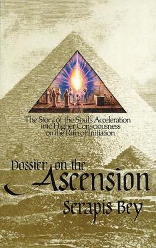 Cover image for Dossier on the Ascension: The Story of the Soul's Acceleration into Higher Consciousness on the Path of Initiation