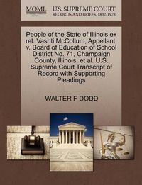 Cover image for People of the State of Illinois Ex Rel. Vashti McCollum, Appellant, V. Board of Education of School District No. 71, Champaign County, Illinois, et al. U.S. Supreme Court Transcript of Record with Supporting Pleadings