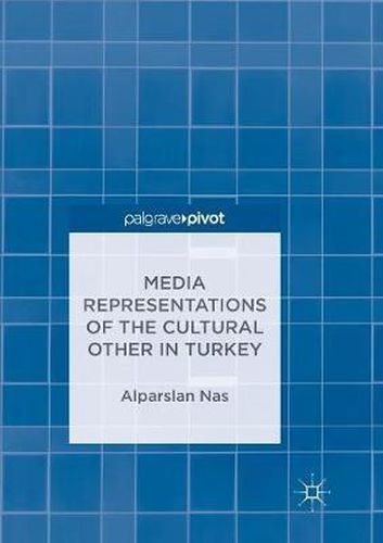 Cover image for Media Representations of the Cultural Other in Turkey
