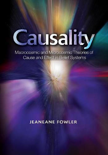 Cover image for Causality: Macrocosmic and Microcosmic Theories of  Cause and Effect in Belief Systems