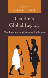 Cover image for Gandhi's Global Legacy: Moral Methods and Modern Challenges