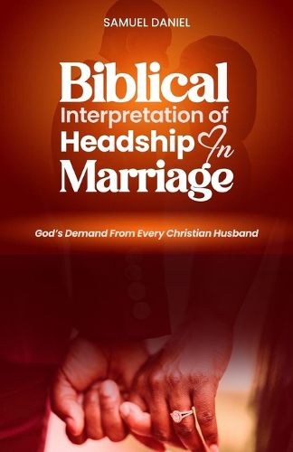 Cover image for Biblical Interpretation of Headship in Marriage