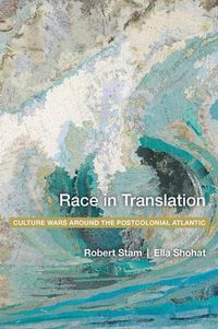 Cover image for Race in Translation: Culture Wars Around the Postcolonial Atlantic