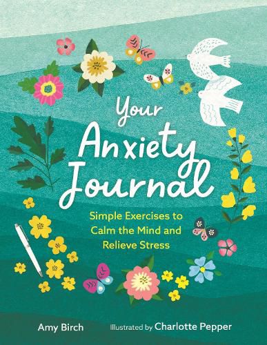 Cover image for Your Anxiety Journal: Simple Exercises to Calm the Mind and Relieve Stress