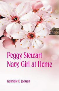 Cover image for Peggy Stewart: Navy Girl at Home