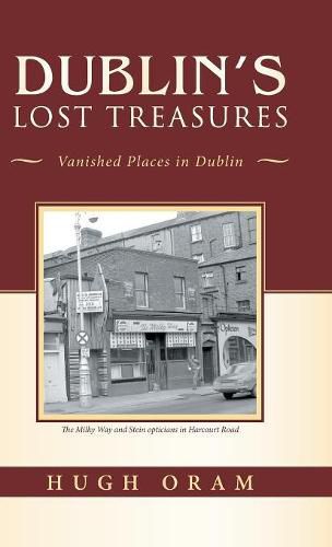 Dublin's Lost Treasures: Vanished Places in Dublin