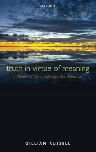 Cover image for Truth in Virtue of Meaning: A Defence of the Analytic/synthetic Distinction