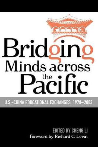 Bridging Minds Across the Pacific: U.S.-China Educational Exchanges, 1978-2003