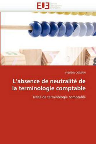 Cover image for L'Absence de Neutralite de La Terminologie Comptable