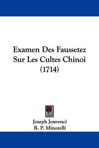 Cover image for Examen Des Faussetez Sur Les Cultes Chinoi (1714)