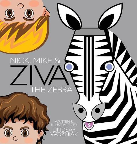 Cover image for Nick, Mike and Ziva the Zebra