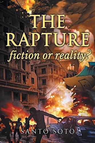 Cover image for The Rapture, Fiction or Reality?