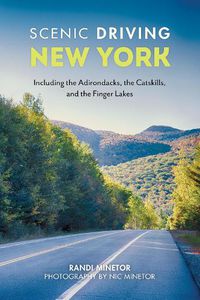 Cover image for Scenic Driving New York: Including the Adirondacks, the Catskills, and the Finger Lakes