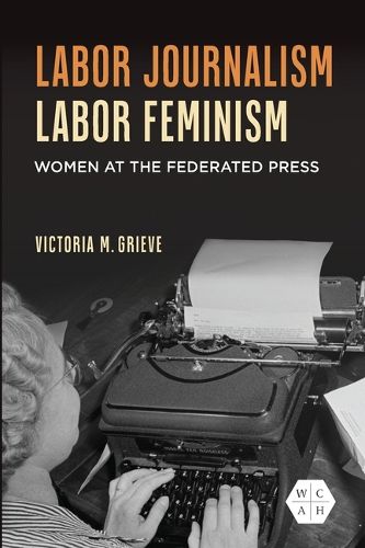 Cover image for Labor Journalism, Labor Feminism
