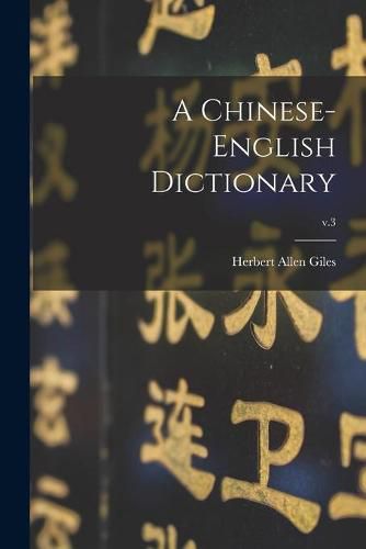 Cover image for A Chinese-English Dictionary; v.3