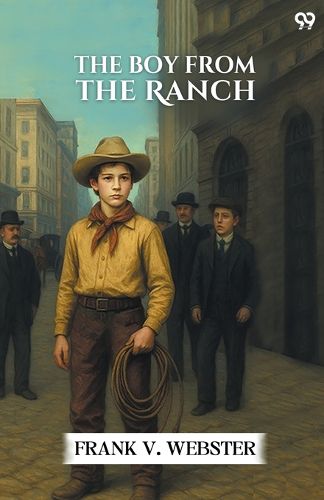 Cover image for The Boy From The RanchOr Roy Bradner's City Experiences (Edition1)