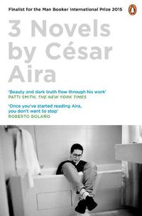Cover image for Three Novels by Cesar Aira