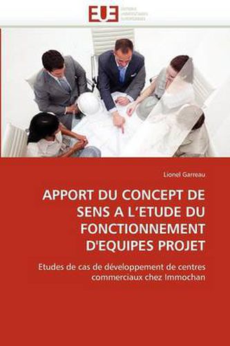 Cover image for Apport Du Concept de Sens A L'Etude Du Fonctionnement D'Equipes Projet