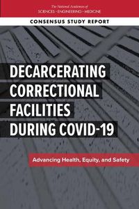 Cover image for Decarcerating Correctional Facilities during COVID-19: Advancing Health, Equity, and Safety