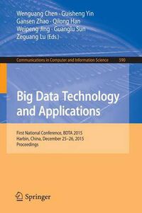 Cover image for Big Data Technology and Applications: First National Conference, BDTA 2015, Harbin, China, December 25-26, 2015. Proceedings