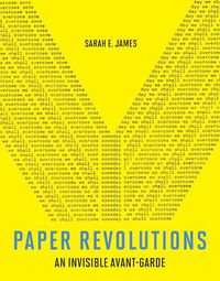 Cover image for Paper Revolutions: An Invisible Avant-Garde