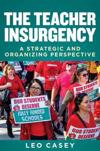 Cover image for The Teacher Insurgency: A Strategic and Organizing Perspective