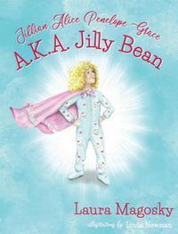 Cover image for Jillian Alice Penelope Grace, A.K.A Jilly Bean