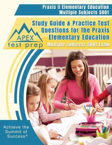 Cover image for Praxis II Elementary Education Multiple Subjects 5001 Study Guide & Practice Test Questions for the Praxis Elementary Education Multiple Subjects 5001 Exam