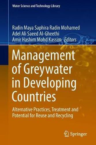 Cover image for Management of Greywater in Developing Countries: Alternative Practices, Treatment and Potential for Reuse and Recycling