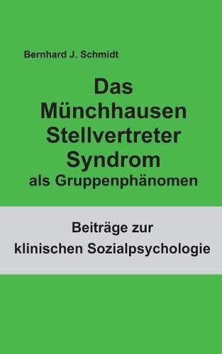 Das Munchhausen Stellvertreter Syndrom als Guppenphanomen