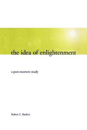 The Idea of Enlightenment: A Post-Mortem Study