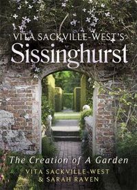 Cover image for Vita Sackville-West's Sissinghurst: The Creation of a Garden